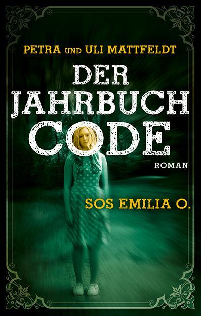 Cover: 9783956690464 | Der Jahrbuchcode | SOS EMILIA O. | Petra Mattfeldt (u. a.) | Buch