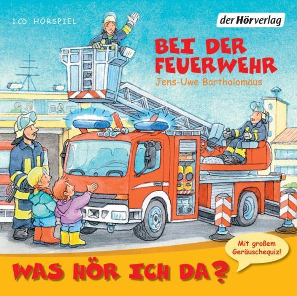 Cover: 9783899409239 | Was hör ich da? Bei der Feuerwehr | Jens-Uwe Bartholomäus | Audio-CD