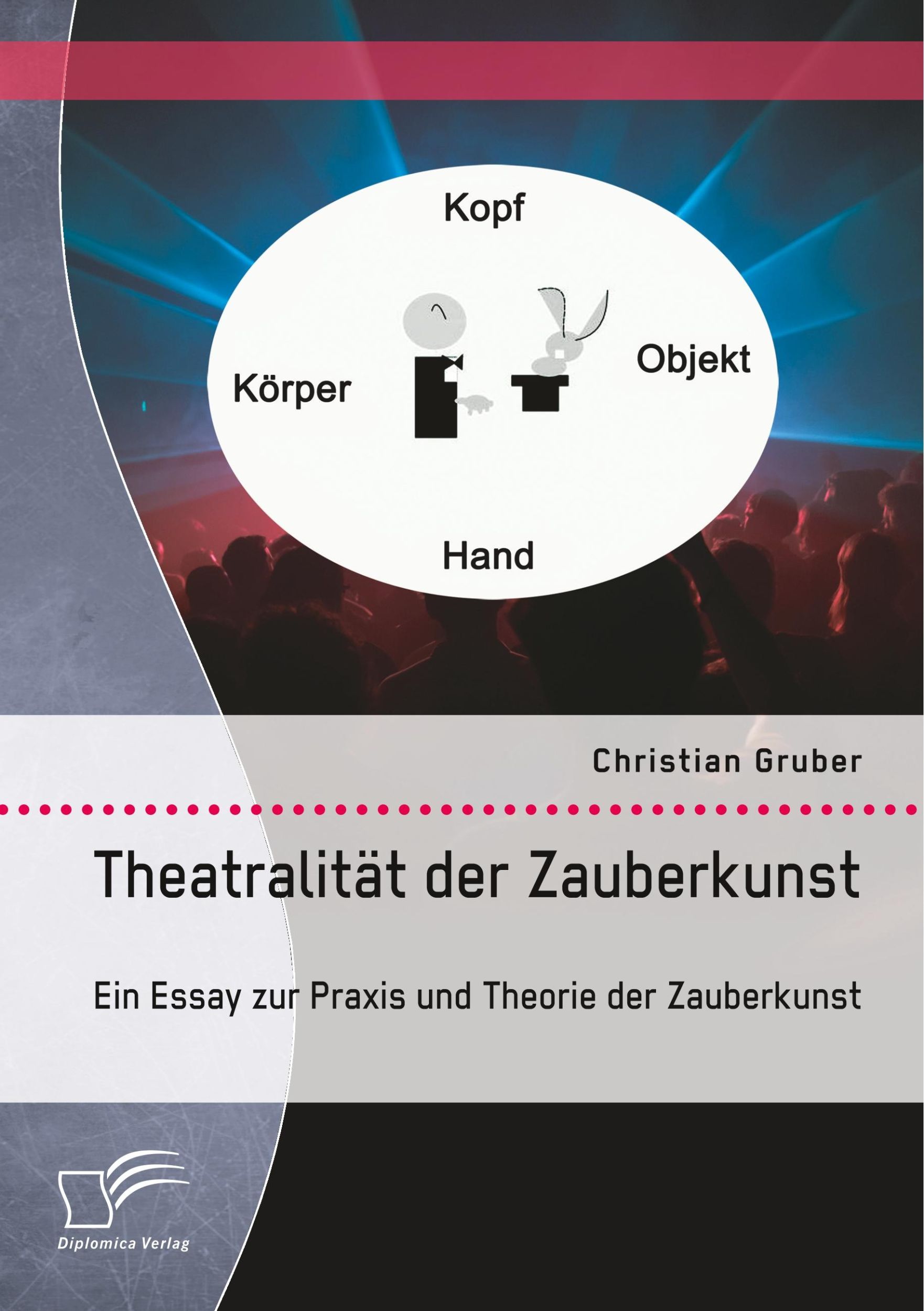 Cover: 9783961465262 | Theatralität der Zauberkunst. Ein Essay zur Praxis und Theorie der...