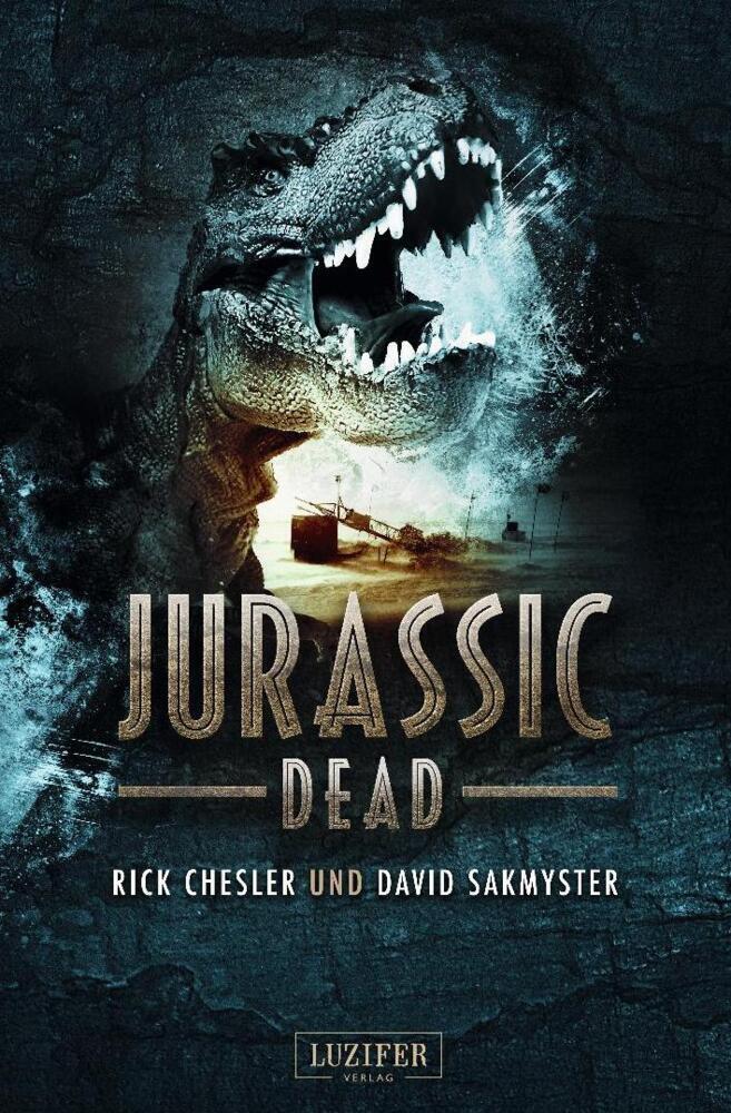 Cover: 9783958350991 | JURASSIC DEAD | Horrorthriller | Rick Chesler (u. a.) | Taschenbuch