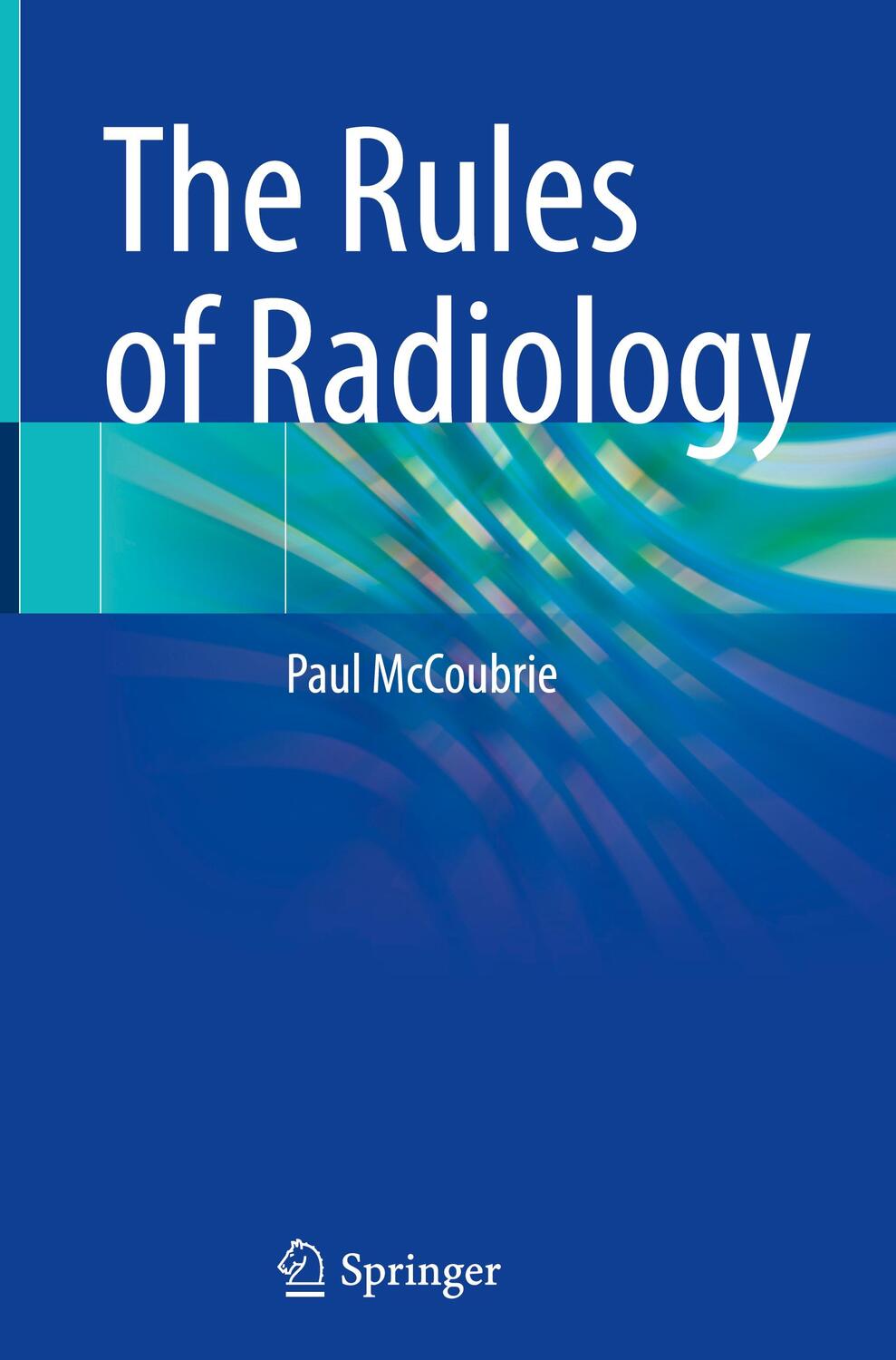 Cover: 9783030652289 | The Rules of Radiology | Paul McCoubrie | Buch | Englisch | 2021
