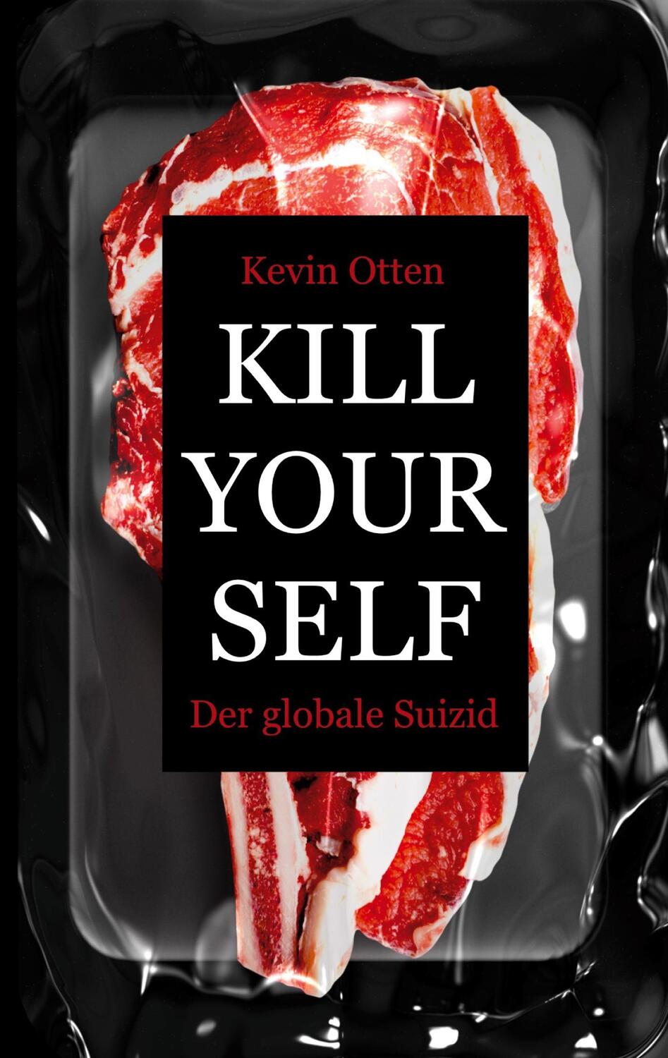 Cover: 9783347302419 | Kill Yourself - Der Globale Suizid | Kevin Otten | Taschenbuch