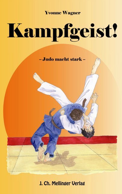 Cover: 9783880694033 | Kampfgeist! | Judo macht stark | Yvonne Wagner | Taschenbuch | 2010
