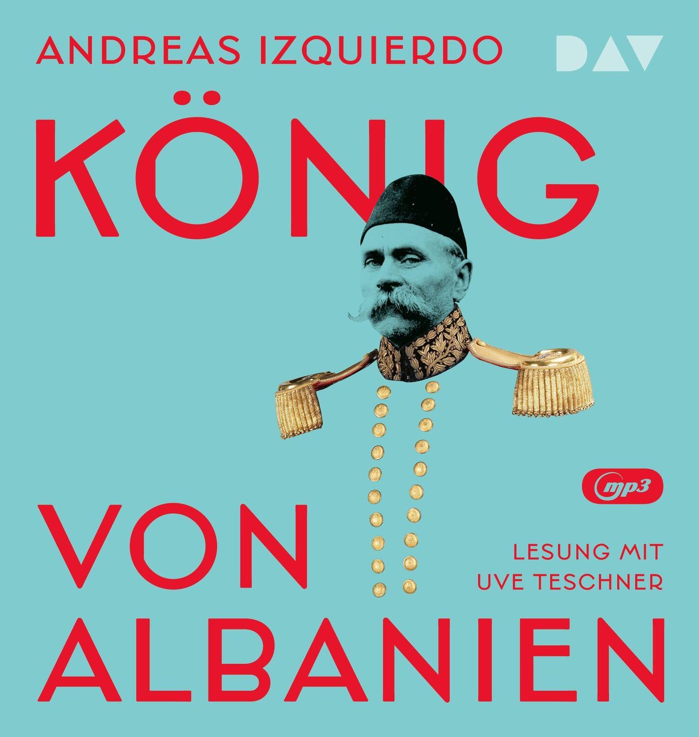 Cover: 9783742431295 | König von Albanien | Lesung mit Uve Teschner | Andreas Izquierdo | MP3