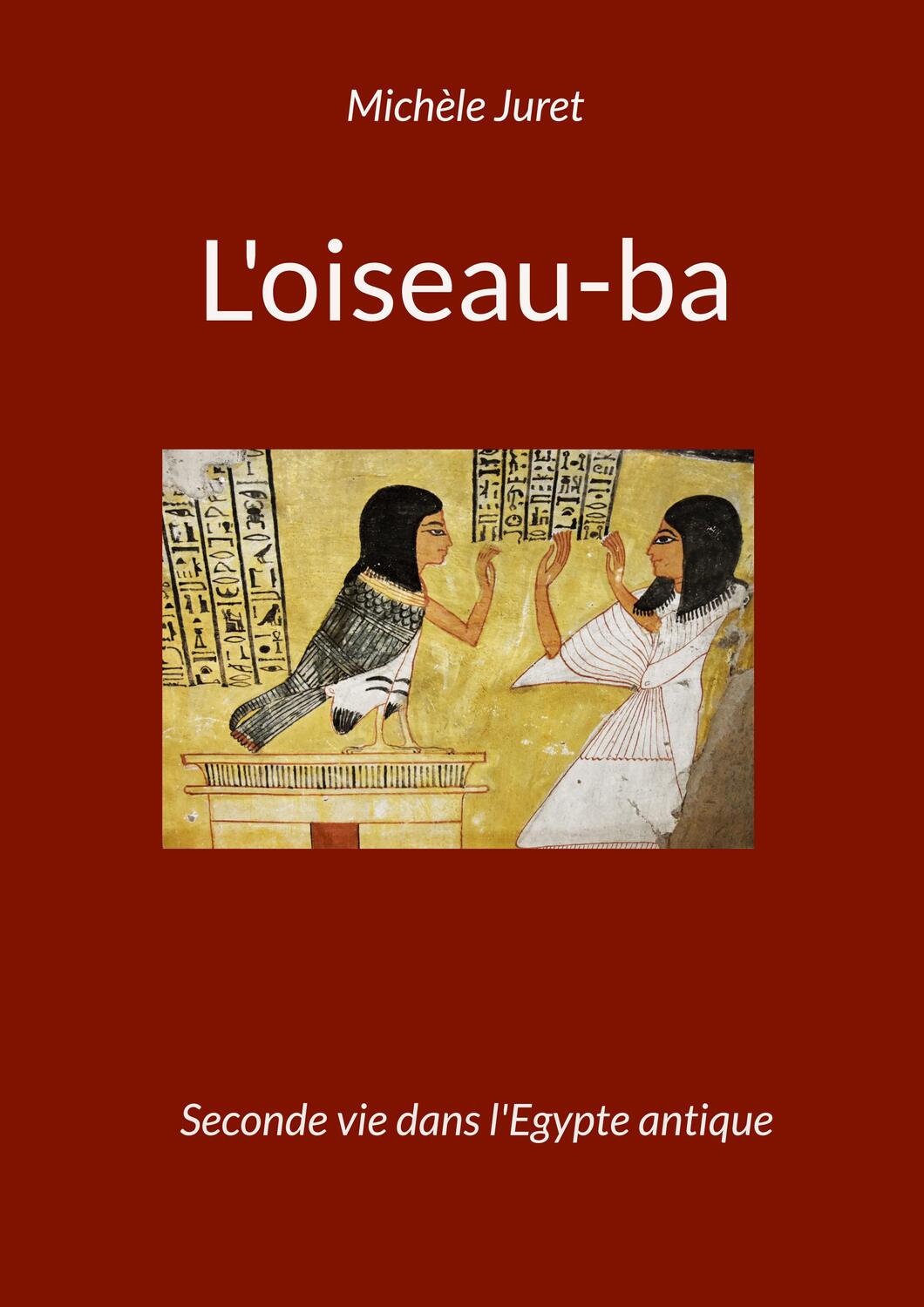 Cover: 9782322420131 | L'oiseau-ba | Michèle Juret | Taschenbuch | Paperback | Französisch