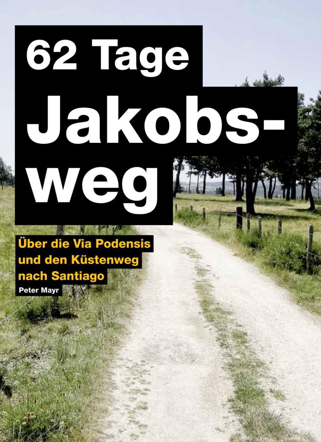 Cover: 9783852580647 | 62 Tage Jakobsweg | Peter Mayr | Buch | Deutsch | 2014