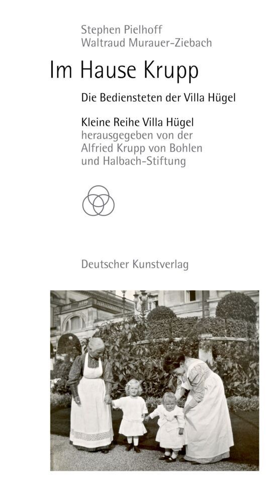 Cover: 9783422986541 | Im Hause Krupp | Die Bediensteten der Villa Hügel | Pielhoff (u. a.)