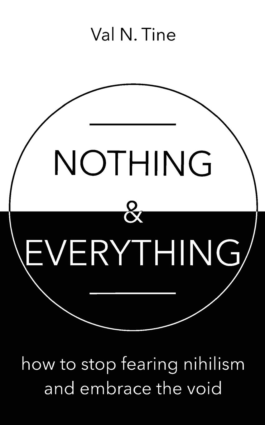 Cover: 9781521711910 | Nothing &amp; Everything | Val N Tine | Taschenbuch | Englisch | 2018