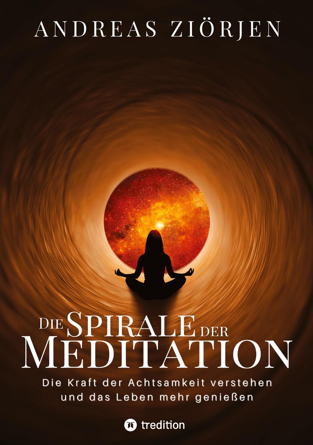 Cover: 9783347841901 | Die Spirale der Meditation - 360 Seiten Einblick in die Erfahrung...