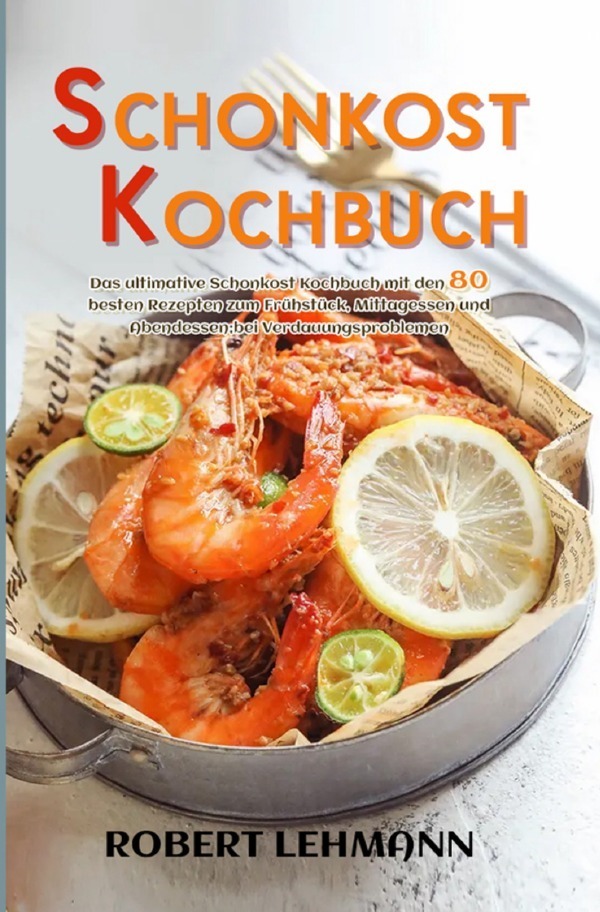 Cover: 9783754900857 | Schonkost Kochbuch | Robert Lehmann | Taschenbuch | 120 S. | Deutsch