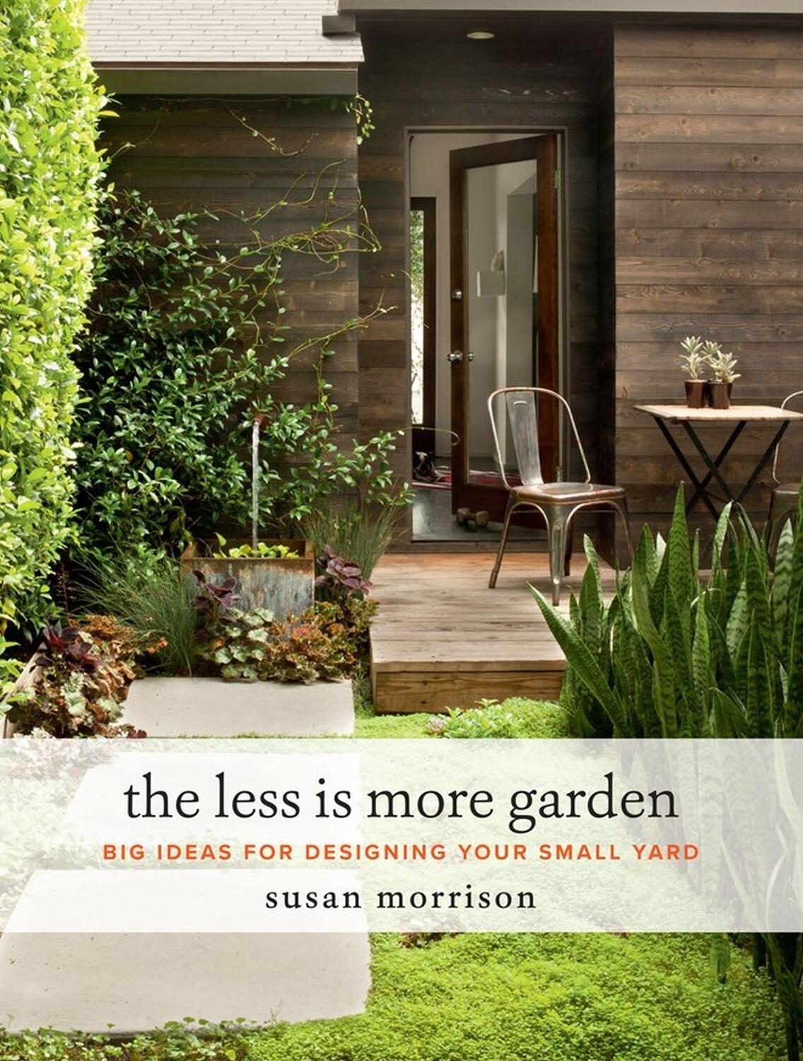 Cover: 9781604697919 | The Less Is More Garden | Big Ideas for Designing Your Small Yard