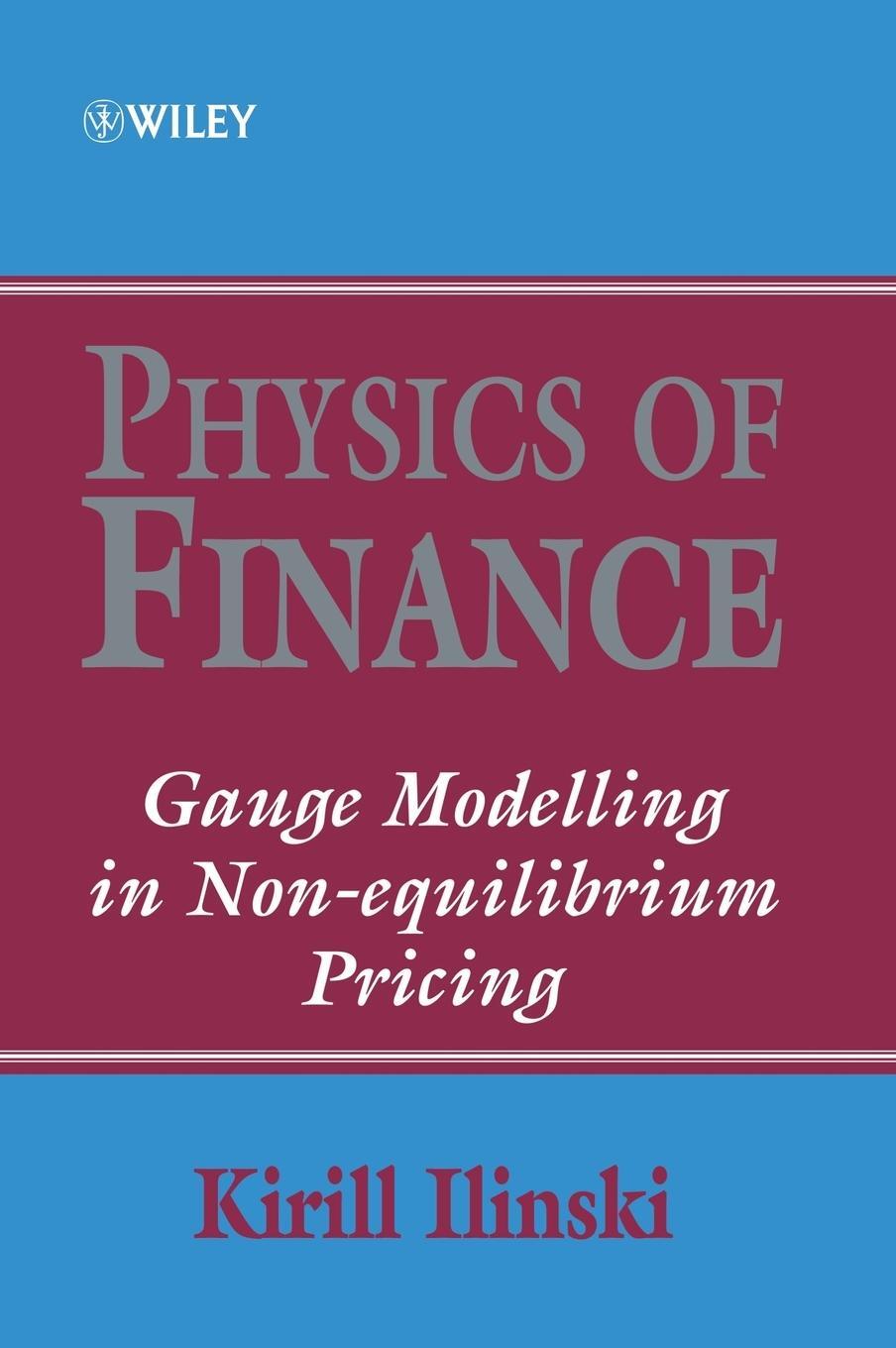Cover: 9780471877387 | Physics of Finance | Gauge Modelling in Non-Equilibrium Pricing | Buch