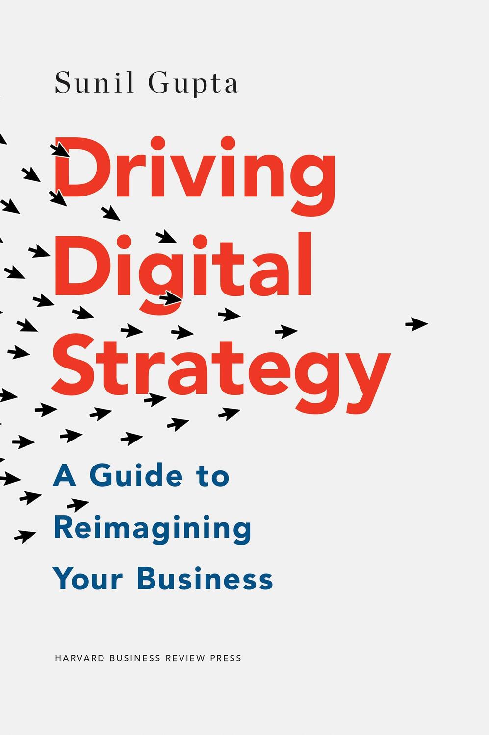 Cover: 9781633692688 | Driving Digital Strategy: A Guide to Reimagining Your Business | Gupta