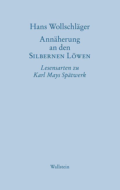 Cover: 9783835319707 | Annäherung an den SILBERNEN LÖWEN | Lesensarten zu Karl Mays Spätwerk