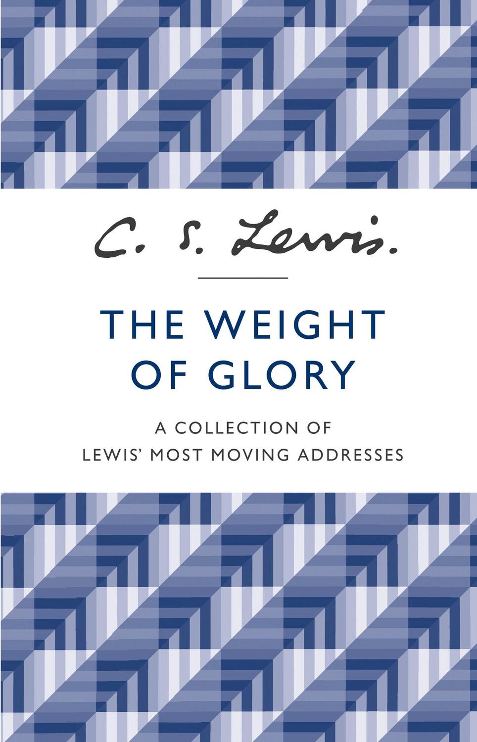 Cover: 9780007532803 | The Weight of Glory | A Collection of Lewis' Most Moving Addresses