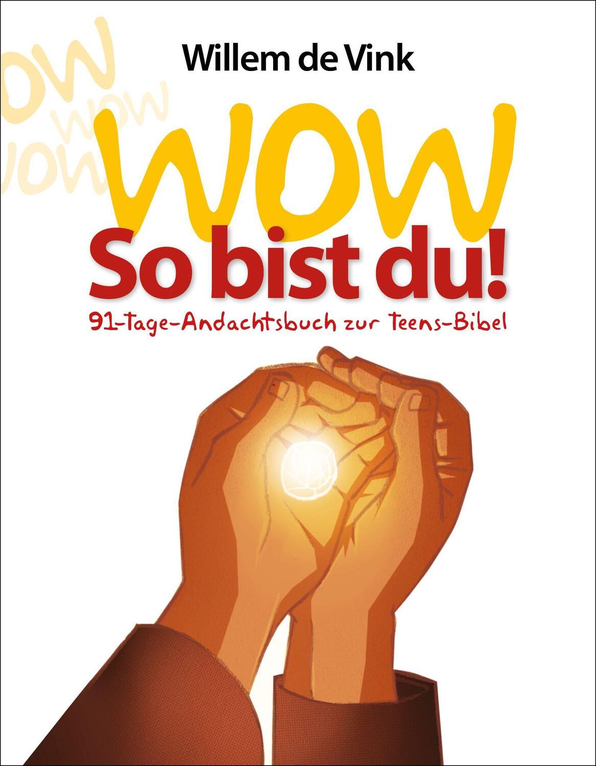 Cover: 9783959332262 | WOW So bist du! | 91-Tage-Andachtsbuch zur Teens-Bibel | Vink | Buch