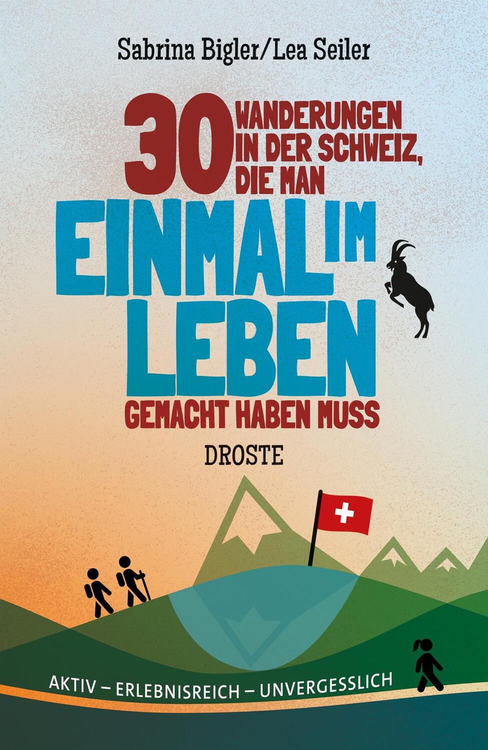 Cover: 9783770023370 | 30 Wanderungen in der Schweiz, die man einmal im Leben gemacht...
