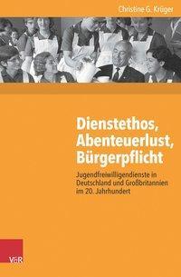 Cover: 9783525370469 | Dienstethos, Abenteuerlust, Bürgerpflicht | Christine G Krüger | Buch