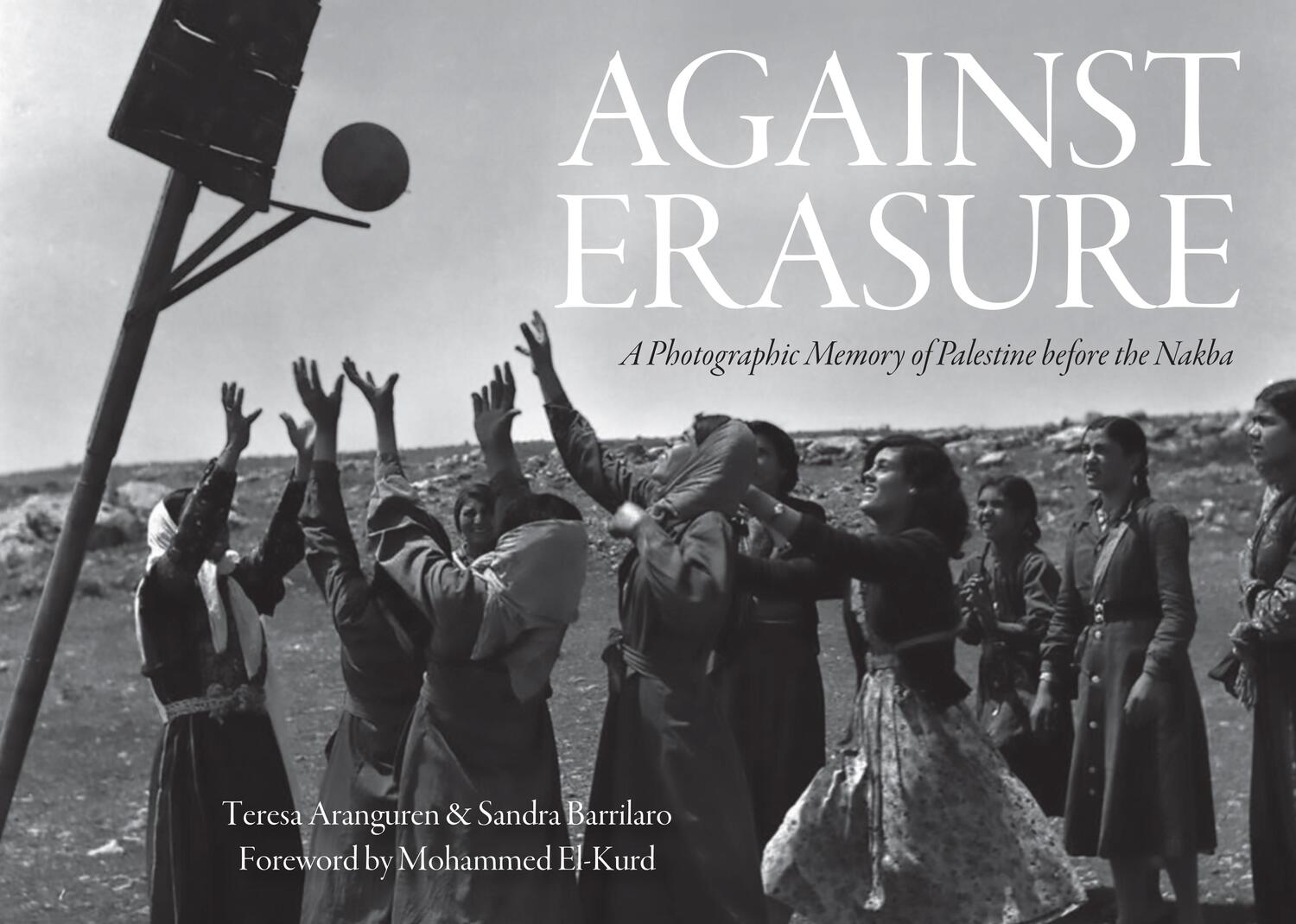 Cover: 9781642599800 | Against Erasure | A Photographic Memory of Palestine Before the Nakba