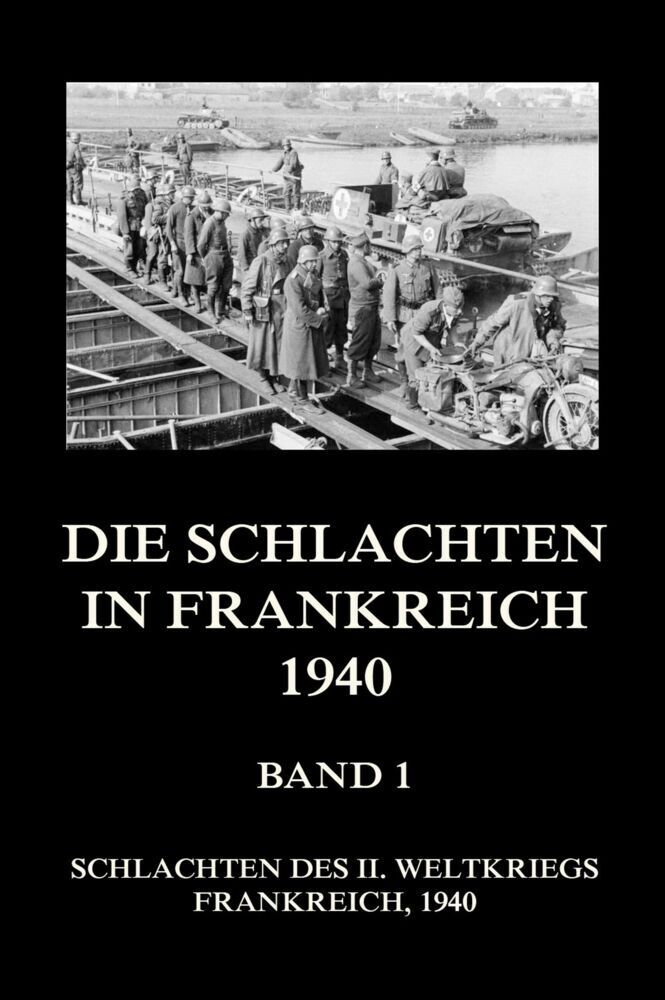 Cover: 9783849666620 | Die Schlachten in Frankreich 1940, Band 1 | Jürgen Beck | Taschenbuch