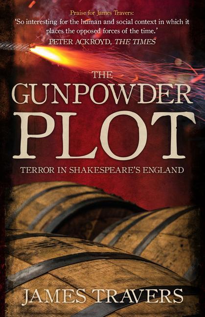 Cover: 9781445684673 | The Gunpowder Plot: Terror in Shakespeare's England | James Travers