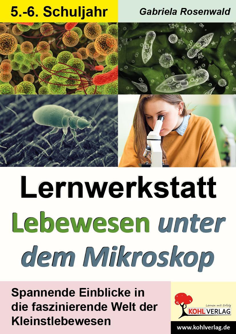 Cover: 9783985581535 | Lernwerkstatt Lebewesen unter dem Mikroskop / Klasse 5-6 | Rosenwald