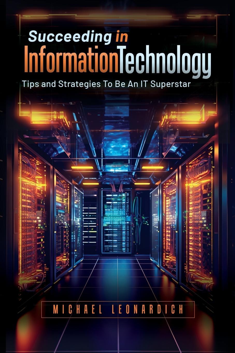 Cover: 9798891094697 | Succeeding in Information Technology | Michael Leonardich | Buch