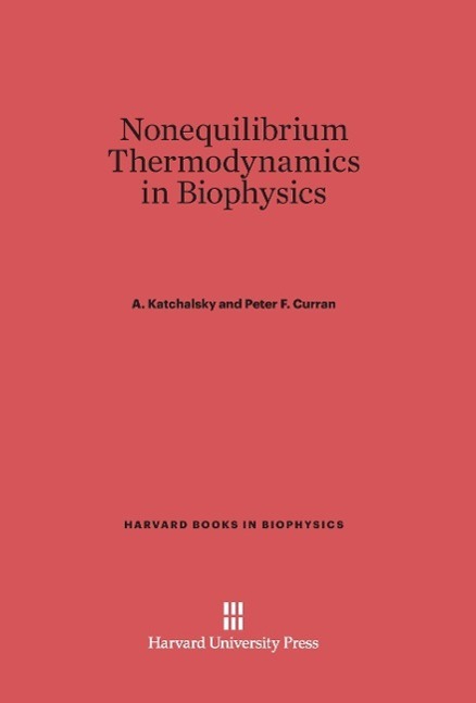 Cover: 9780674494114 | Nonequilibrium Thermodynamics in Biophysics | A. Katchalsky (u. a.)