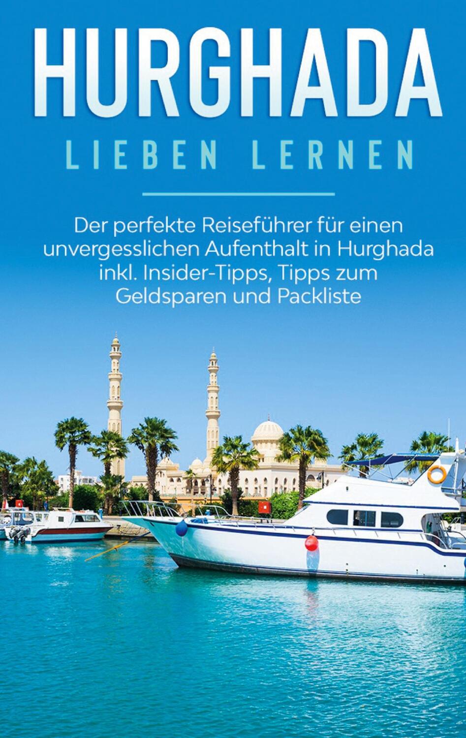 Cover: 9783751993357 | Hurghada lieben lernen: Der perfekte Reiseführer für einen...