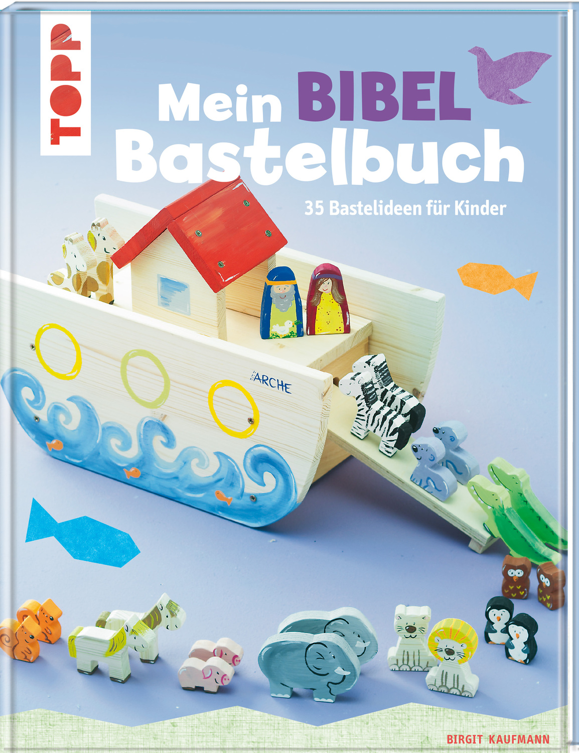 Cover: 9783772475849 | Mein Bibel-Bastelbuch | 35 Bastelideen für Kinder | Birgit Kaufmann