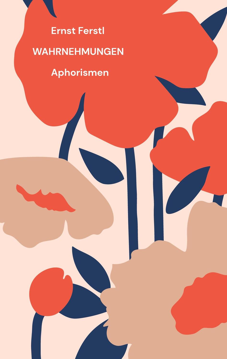 Cover: 9783756238156 | Wahrnehmungen | Aphorismen. DE | Ernst Ferstl | Taschenbuch