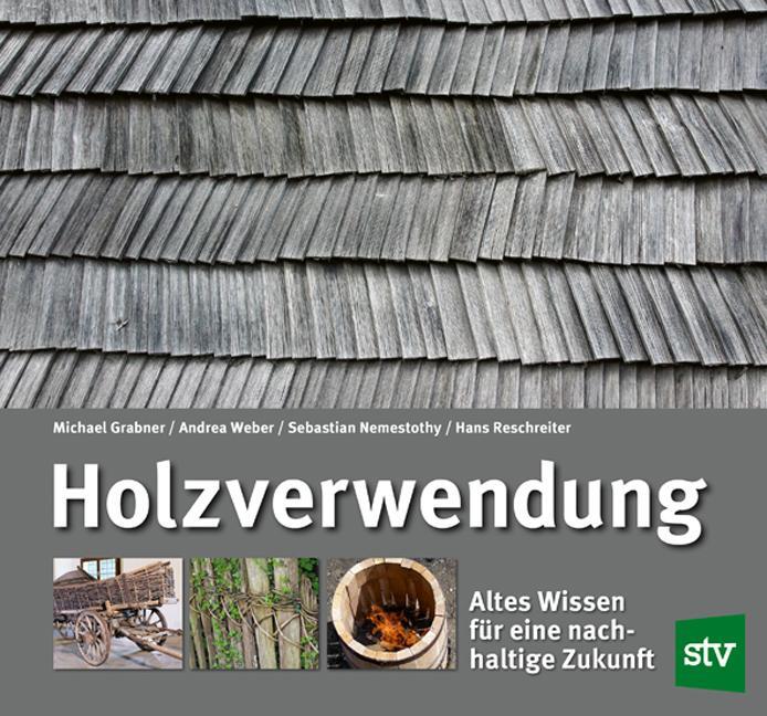 Cover: 9783702019525 | Holzverwendung | Altes Wissen für eine nachhaltige Zukunft | Buch