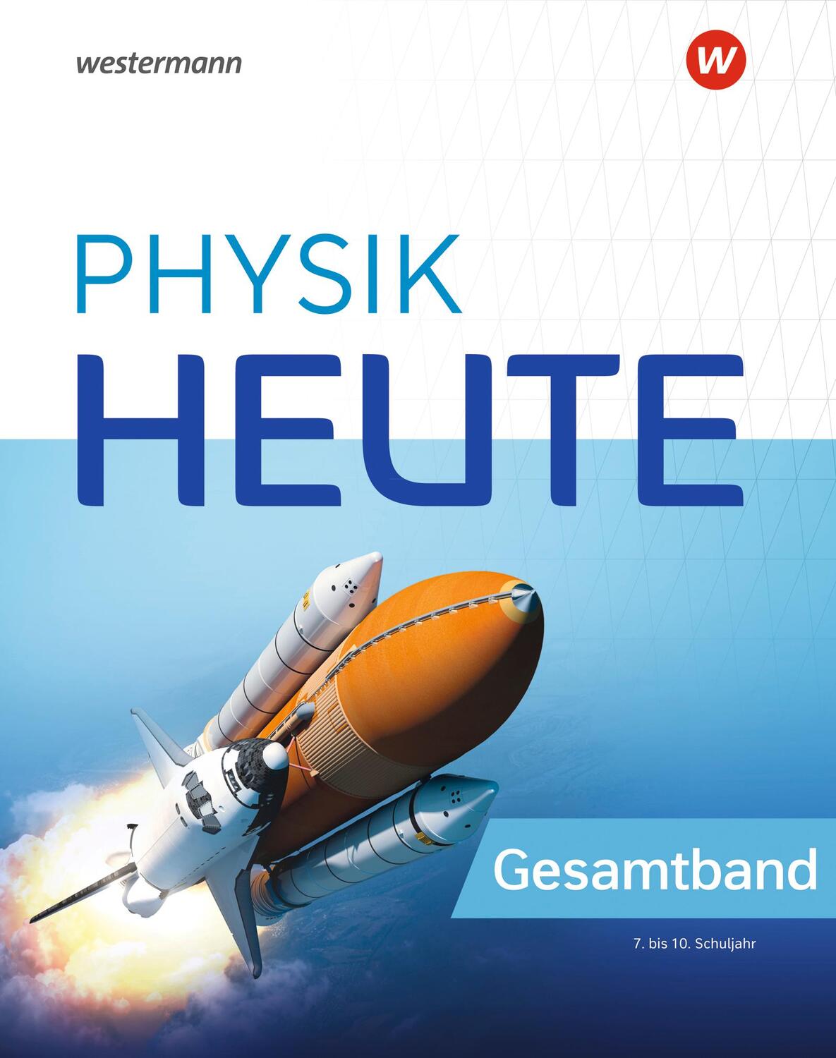 Cover: 9783141514506 | Physik heute 7 - 10. Gesamtband. Für das G9 in Nordrhein-Westfalen
