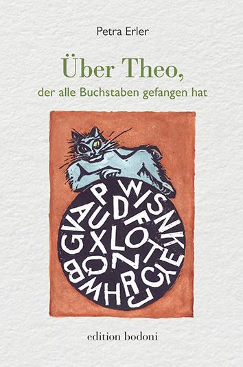 Cover: 9783947913404 | Über Theo, der alle Buchstaben gefangen hat | Petra Erler | Buch