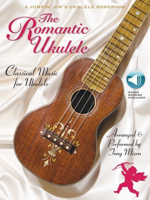 Cover: 9781495022548 | The Romantic Ukulele: Arranged & Performed by Tony Mizen a Jumpin'...