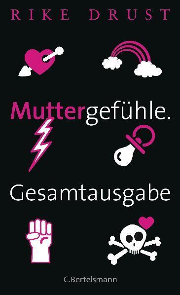 Cover: 9783570100974 | Muttergefühle. Gesamtausgabe. | Rike Drust | Buch | Deutsch | 2011