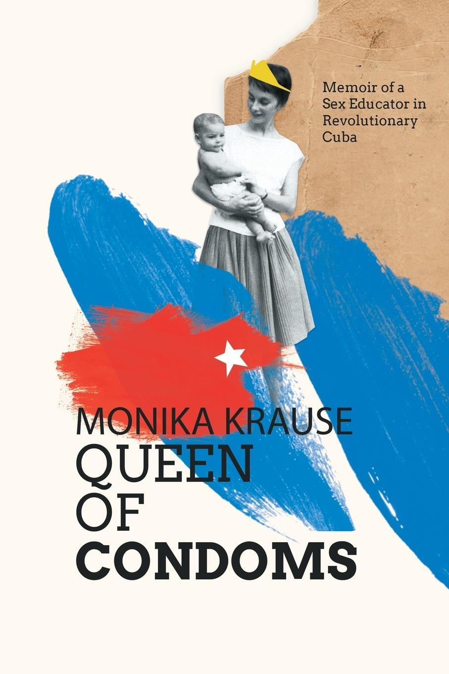 Cover: 9780578340135 | Monika Krause, Queen of Condoms | Monika Krause | Taschenbuch | 2022