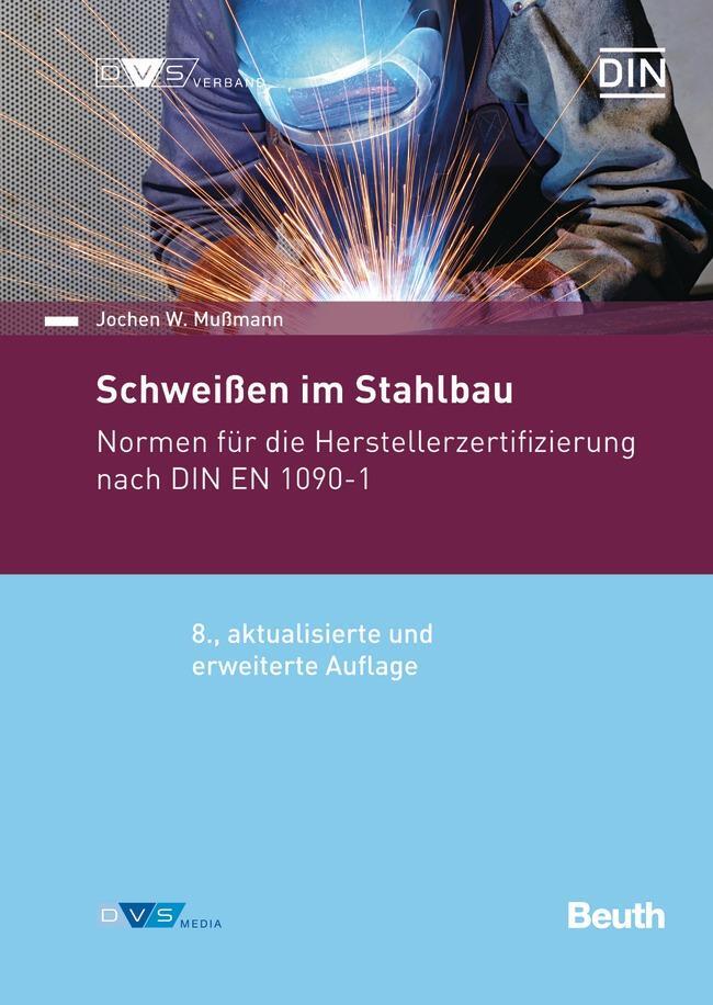 Cover: 9783410316893 | Schweißen im Stahlbau | Jochen W. Mußmann | Taschenbuch | 1210 S.