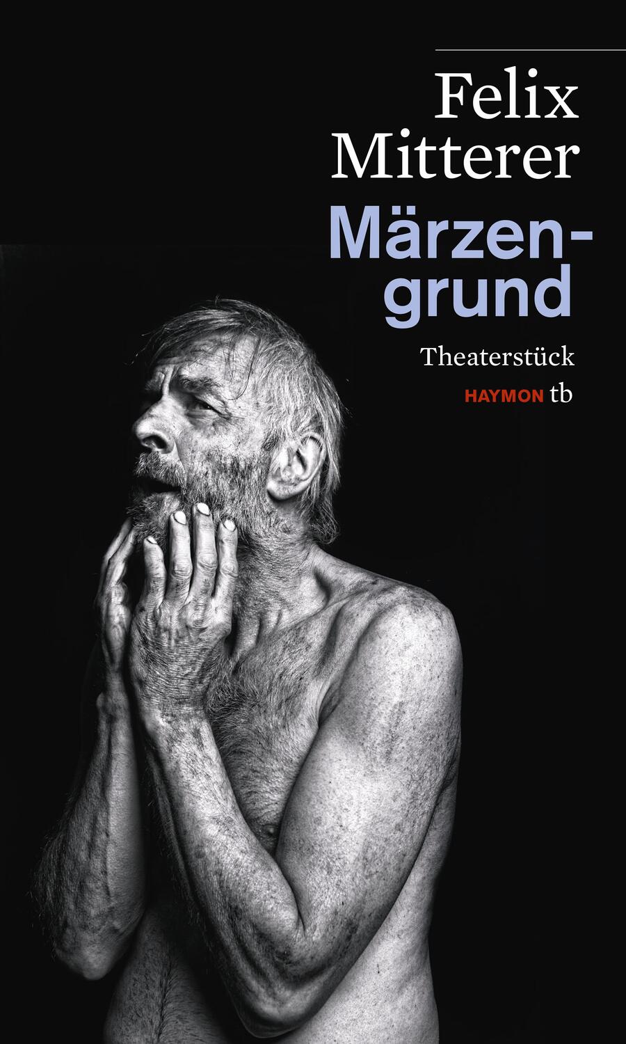 Cover: 9783709978498 | Märzengrund | Theaterstück | Felix Mitterer | Taschenbuch | 88 S.