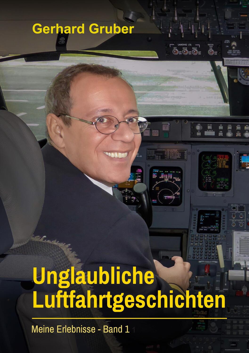 Cover: 9783758382390 | Unglaubliche Luftfahrtgeschichten, Band 1 | Meine Erlebnisse | Gruber