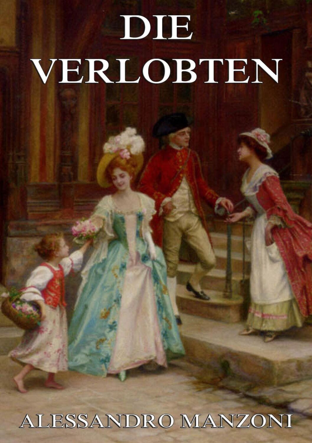 Cover: 9783849683795 | Die Verlobten | Alessandro Manzoni | Taschenbuch | Paperback | 396 S.