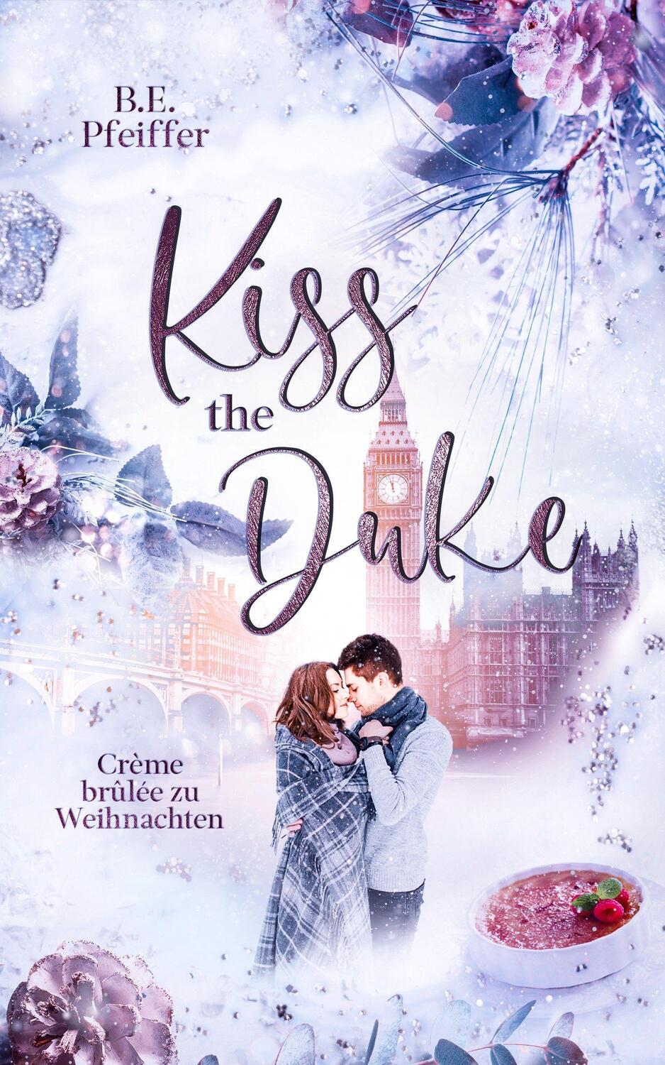 Cover: 9783969667842 | Kiss the Duke - Crème brûlee zu Weihnachten | B. E. Pfeiffer | Buch