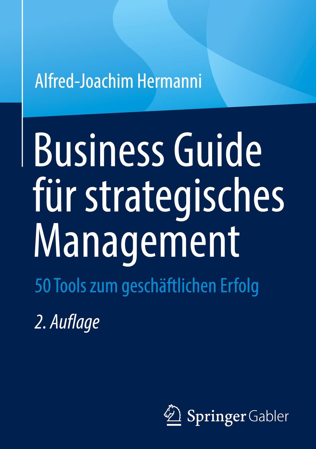Cover: 9783658377410 | Business Guide für strategisches Management | Alfred-Joachim Hermanni