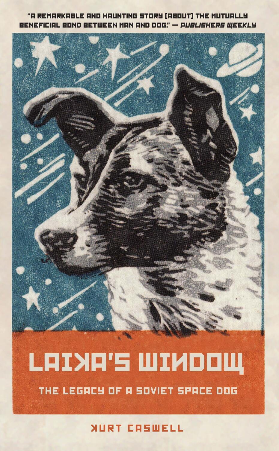 Cover: 9781595349729 | Laika's Window: The Legacy of a Soviet Space Dog | Kurt Caswell | Buch