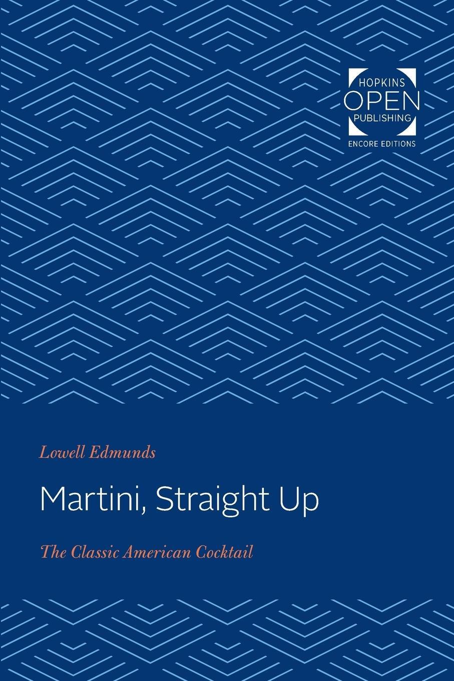 Cover: 9781421437675 | Martini, Straight Up | The Classic American Cocktail | Edmunds (u. a.)