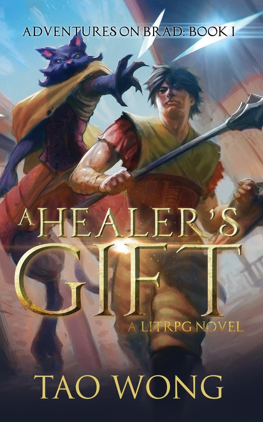 Cover: 9781989458440 | A Healer's Gift | Book 1 of the Adventures on Brad | Tao Wong (u. a.)