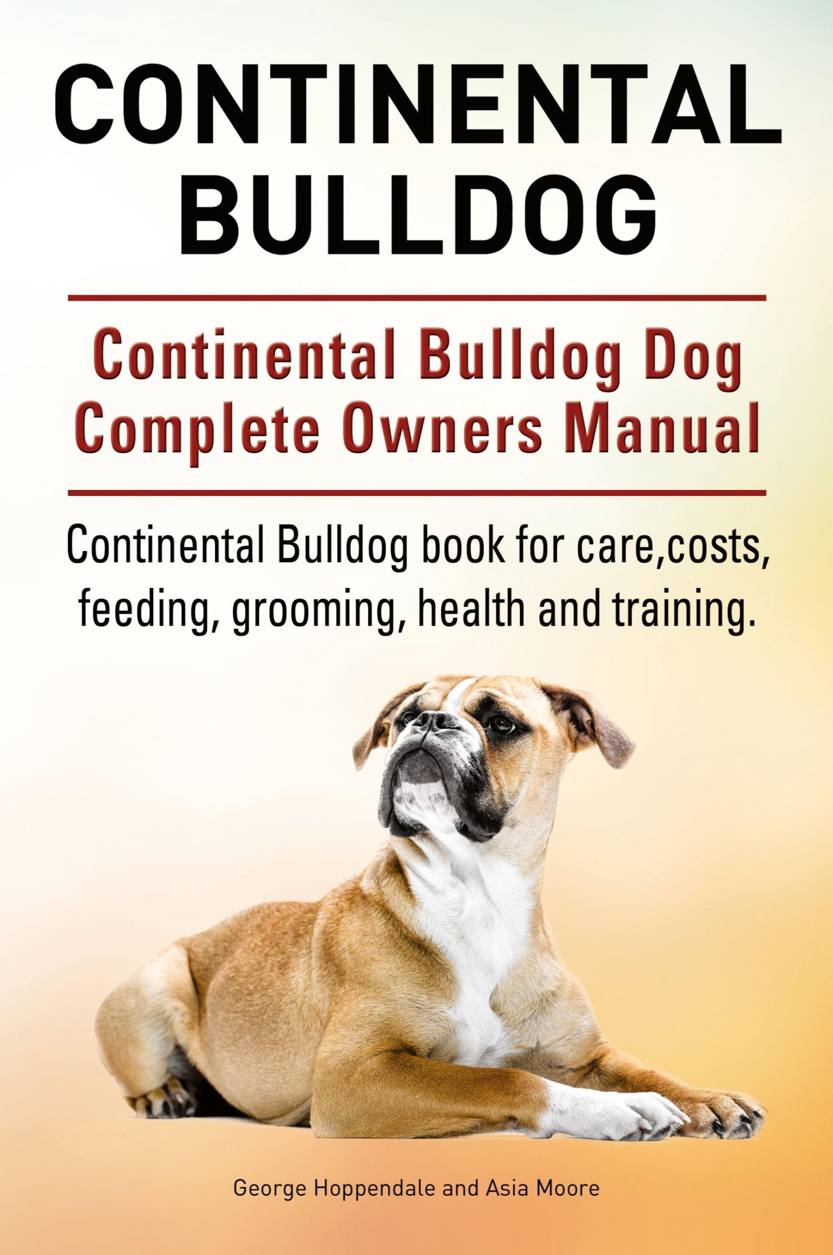 Cover: 9781910941812 | Continental Bulldog. Continental Bulldog Dog Complete Owners...