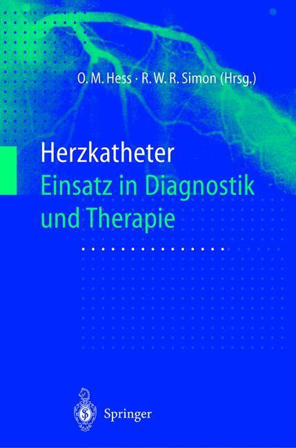 Cover: 9783642629570 | Herzkatheter | Einsatz in Diagnostik und Therapie | Simon (u. a.)