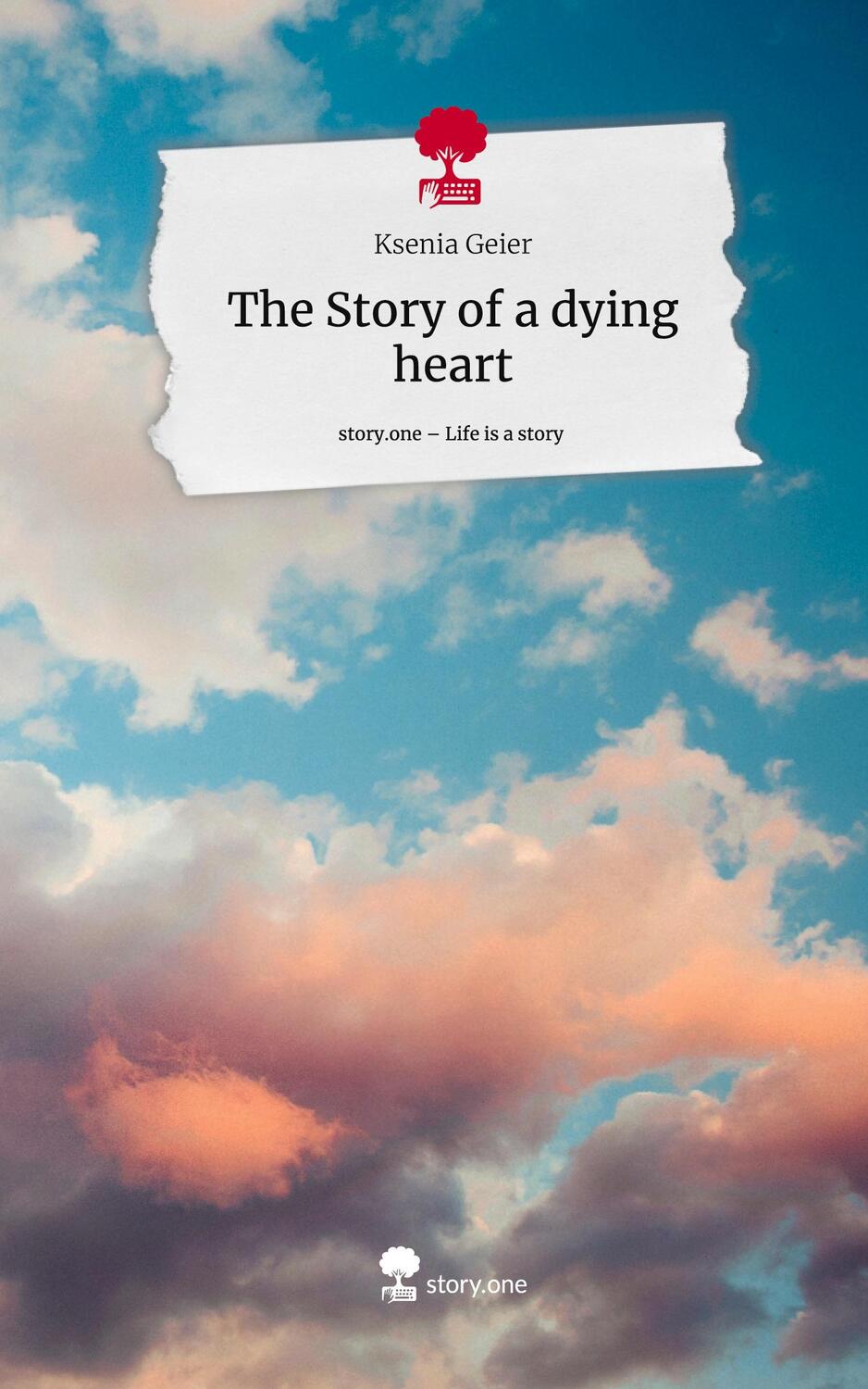 Cover: 9783710876387 | The Story of a dying heart. Life is a Story - story.one | Ksenia Geier