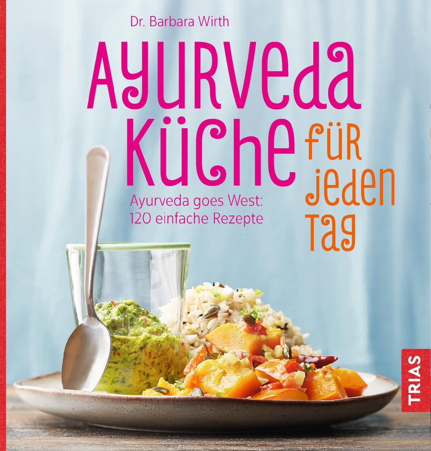 Cover: 9783432105482 | Ayurveda-Küche für jeden Tag | Barbara Wirth | Taschenbuch | Deutsch